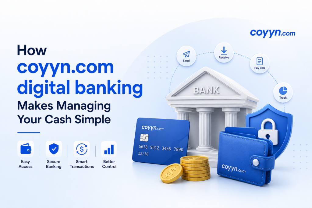 A Smarter Way to Manage Your Finances with coyyn.com Digital Banking 3 what is digital banking